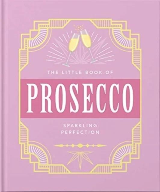 The Little Book Of Prosecco
