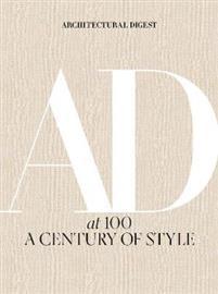 Architectural Digest at 100 - A Century of Style